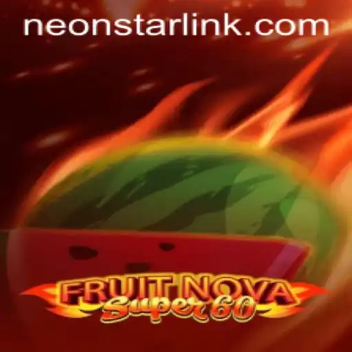 Discover the Thrilling World of FruitNovaSuper60: A NeonStar Adventure